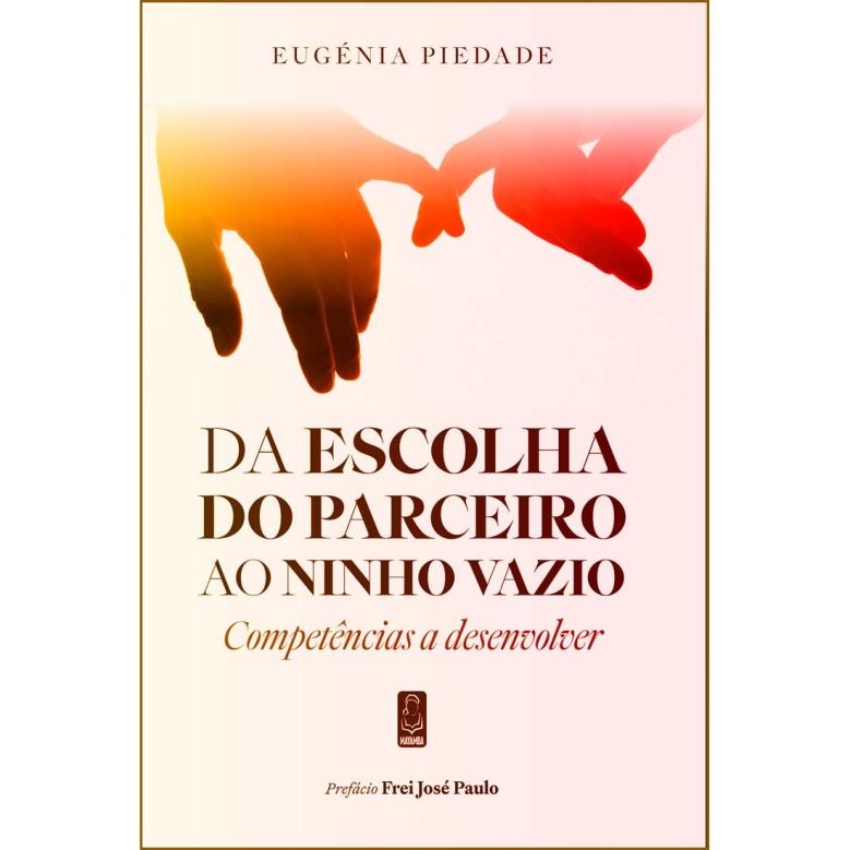 Da Escolha do Parceiro ao Ninho Vazio. Competências a desenvolver [eBook PDF]