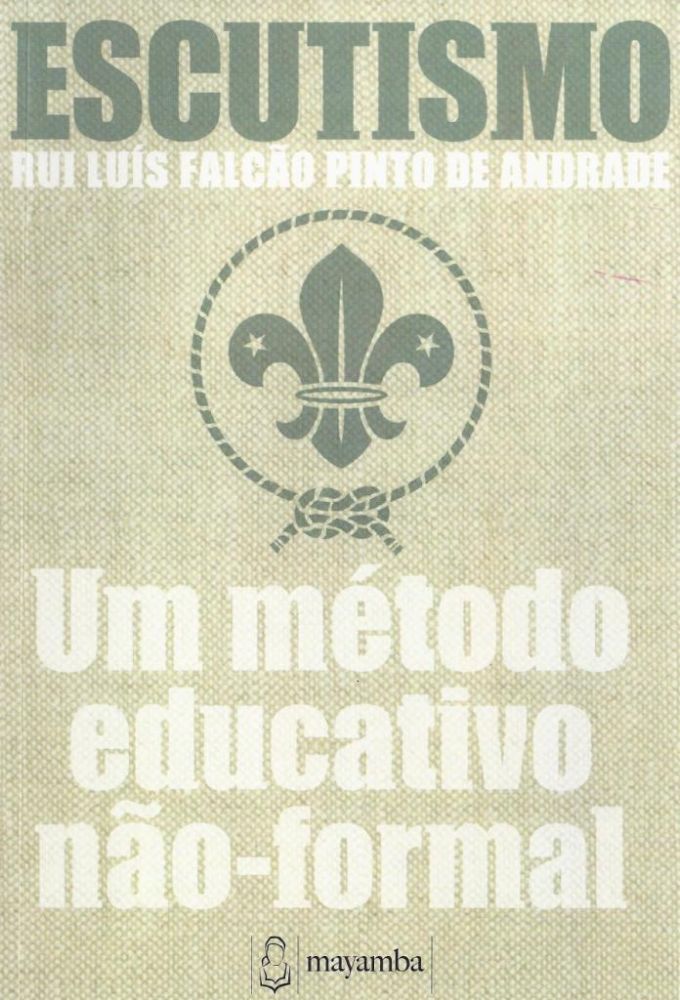 O Escutismo - Um Método Educativo não-formal 
