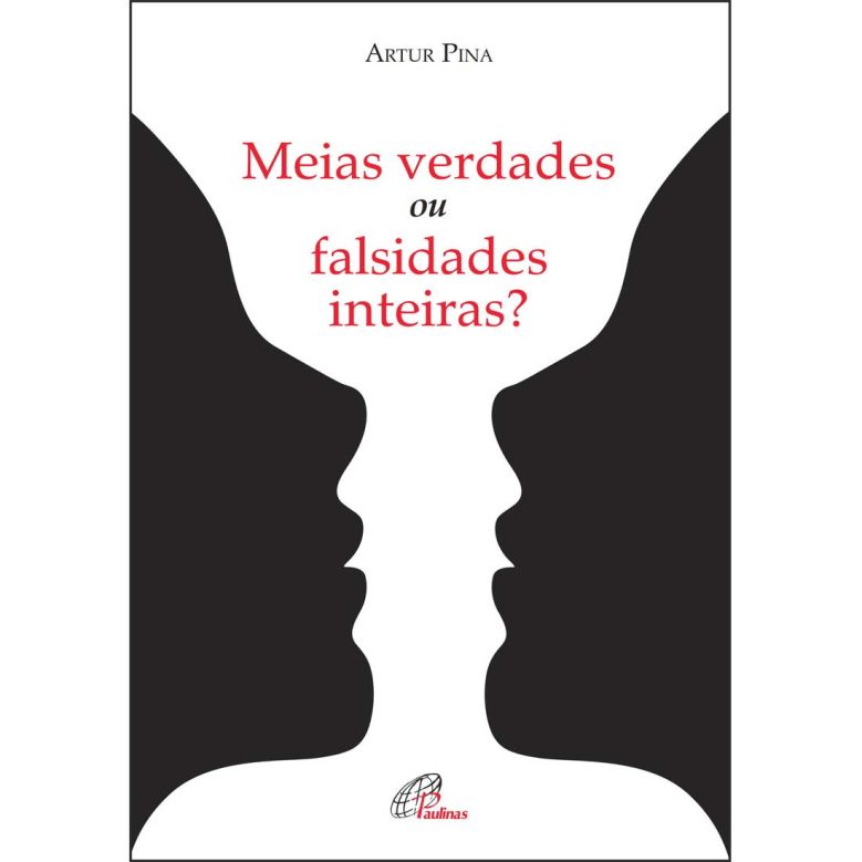 Meias verdades ou falsidades inteiras? [eBook PDF]