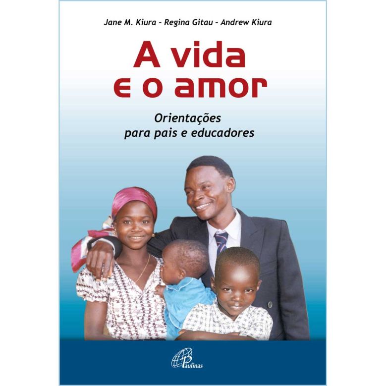 A vida e o amor - Orientações para pais e educadores [eBook PDF]