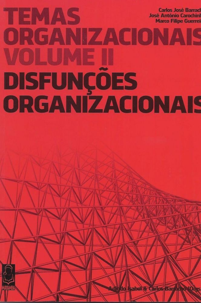 Temas Organizacionais vol.II Disfunções Organizacionais