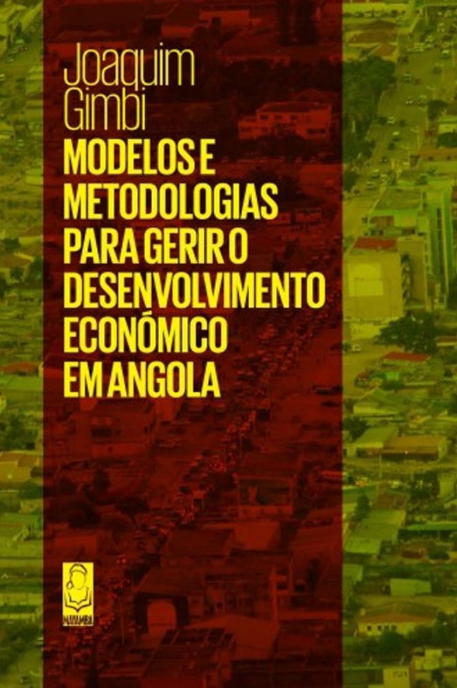 Modelos e Metodologias para Gerir o Desenvolvimento Económico em Angola