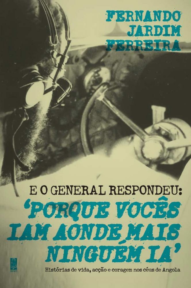 E o General Respondeu: “Porque Vocês Iam Aonde Mais Ninguém Ia”
