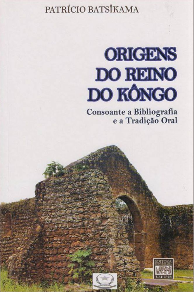 Origens do Reino do Kôngo consoante a Bibliografia e a Tradição Oral