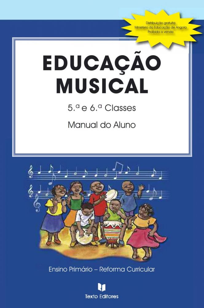 Educação Musical - 5.ª e 6.ª  Classe: Manual do Aluno