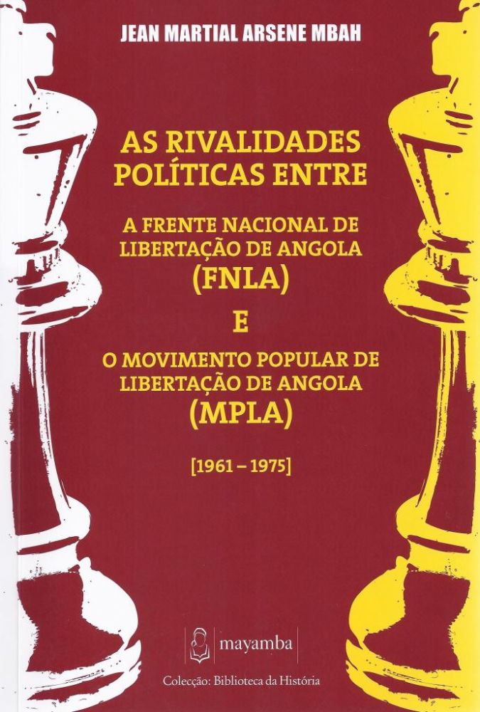 As Rivalidades Políticas Entre FNLA e MPLA 