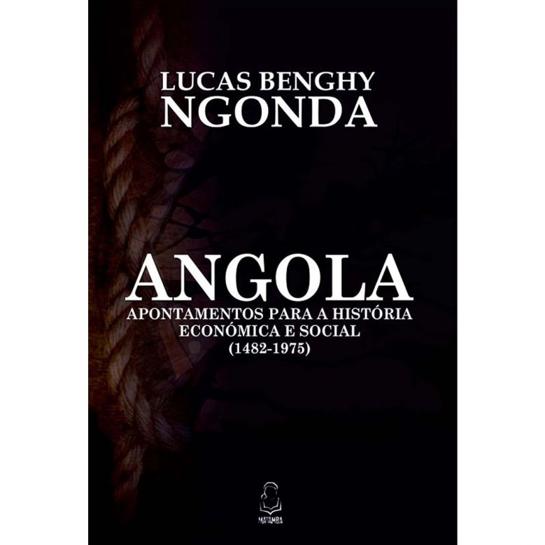 Angola - Apontamentos para História Económica e Social (1482-1975)