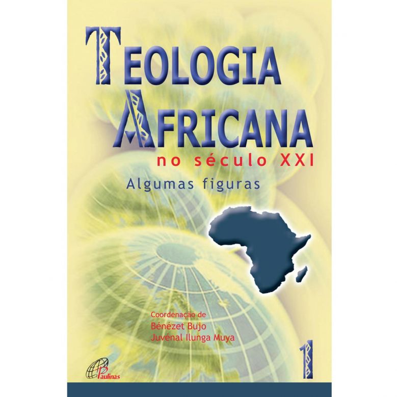 Teologia Africana no século XXI - Algumas figuras (Vol. I) [eBook EPUB]